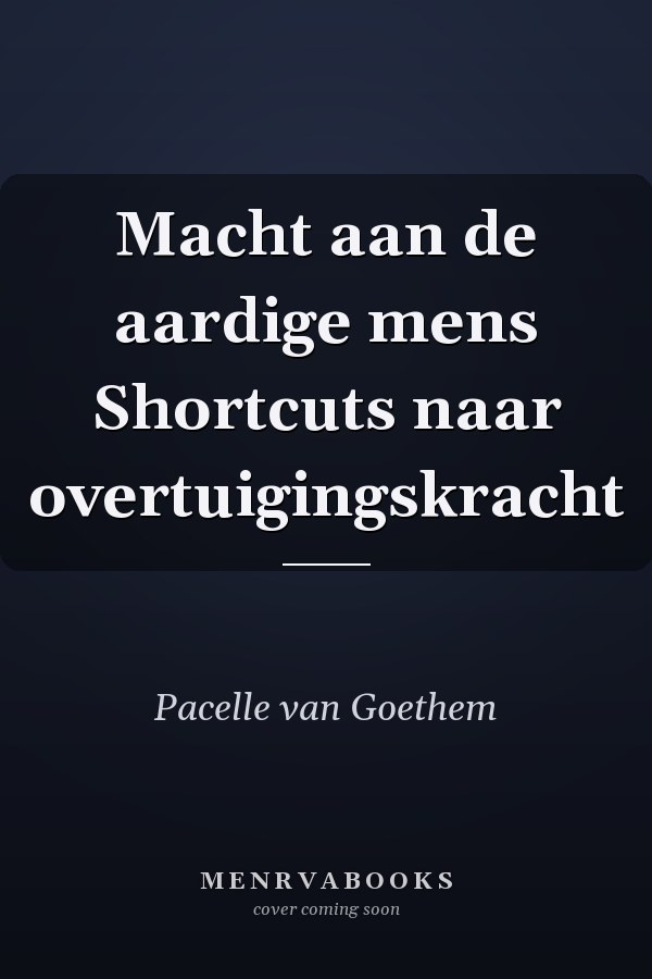 Macht aan de aardige mens Shortcuts naar overtuigingskracht