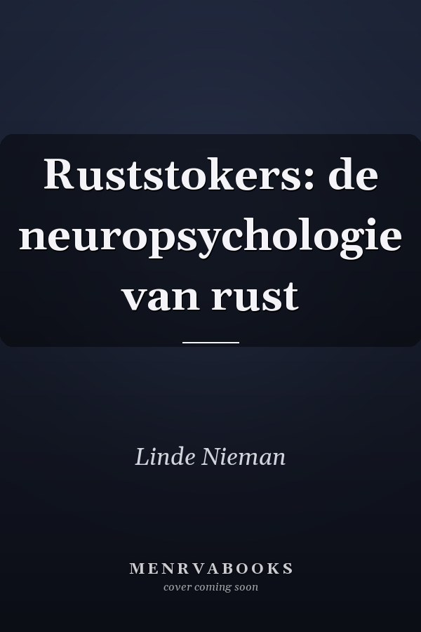 Ruststokers: de neuropsychologie van rust