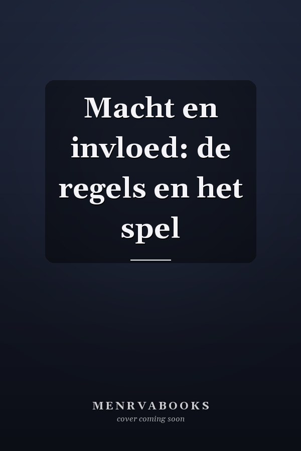 Macht en invloed: de regels en het spel