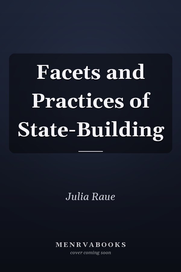 Facets and Practices of State-Building
