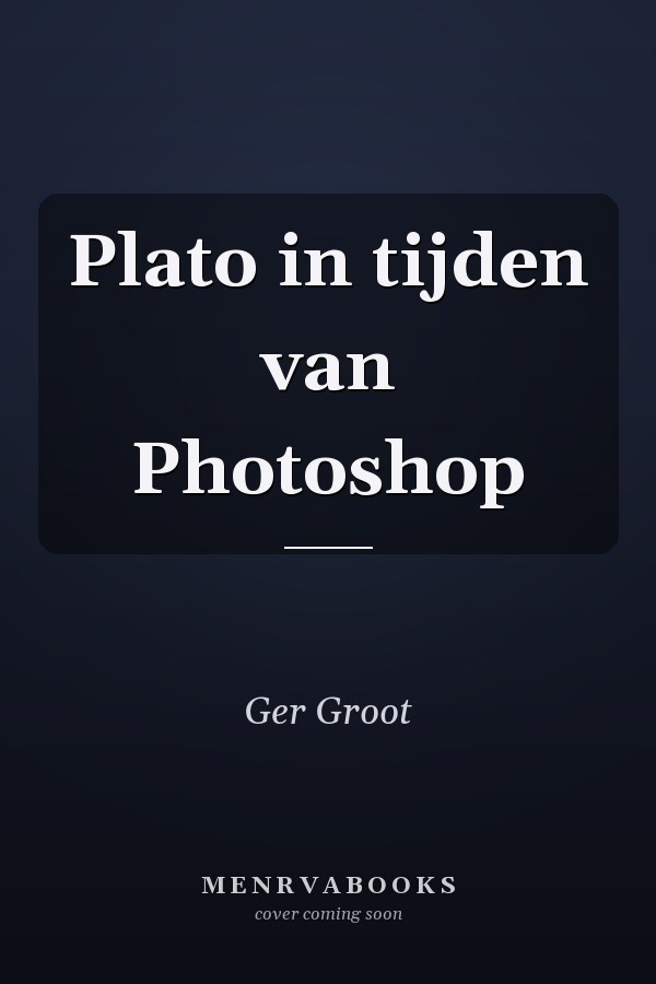 Plato in tijden van Photoshop