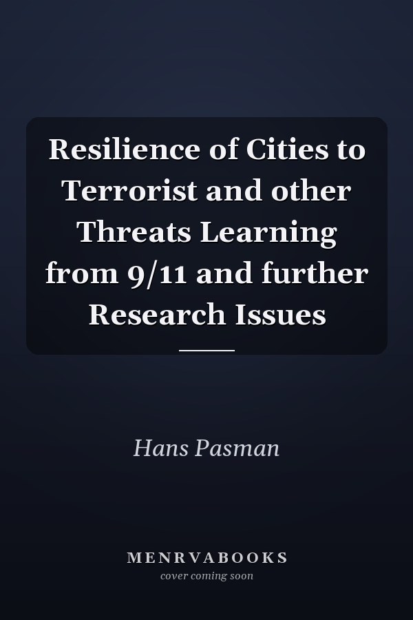 Resilience of Cities to Terrorist and other Threats Learning from 9/11 and further Research Issues