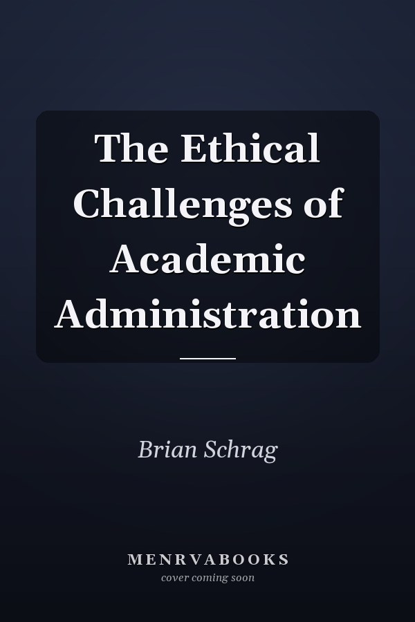 The Ethical Challenges of Academic Administration