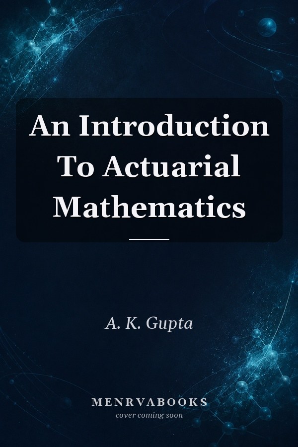 An Introduction To Actuarial Mathematics