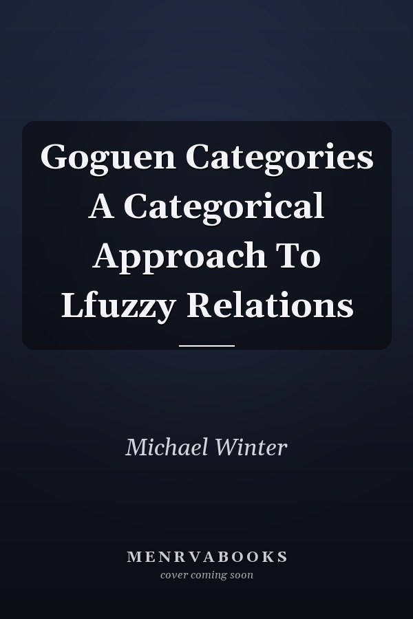 Goguen Categories A Categorical Approach To Lfuzzy Relations