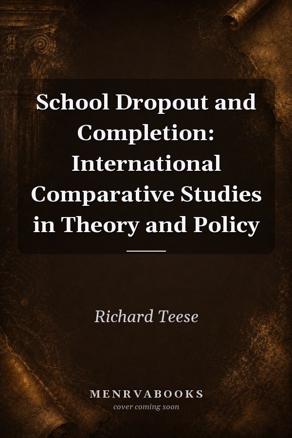 School Dropout And Completion International Comparative Studies In Theory And Policy
