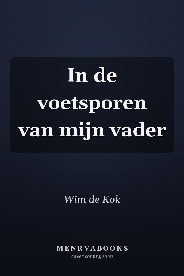 In de voetsporen van mijn vader