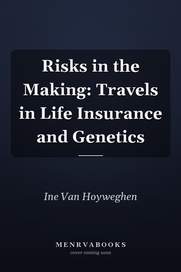 Risks in the Making: Travels in Life Insurance and Genetics