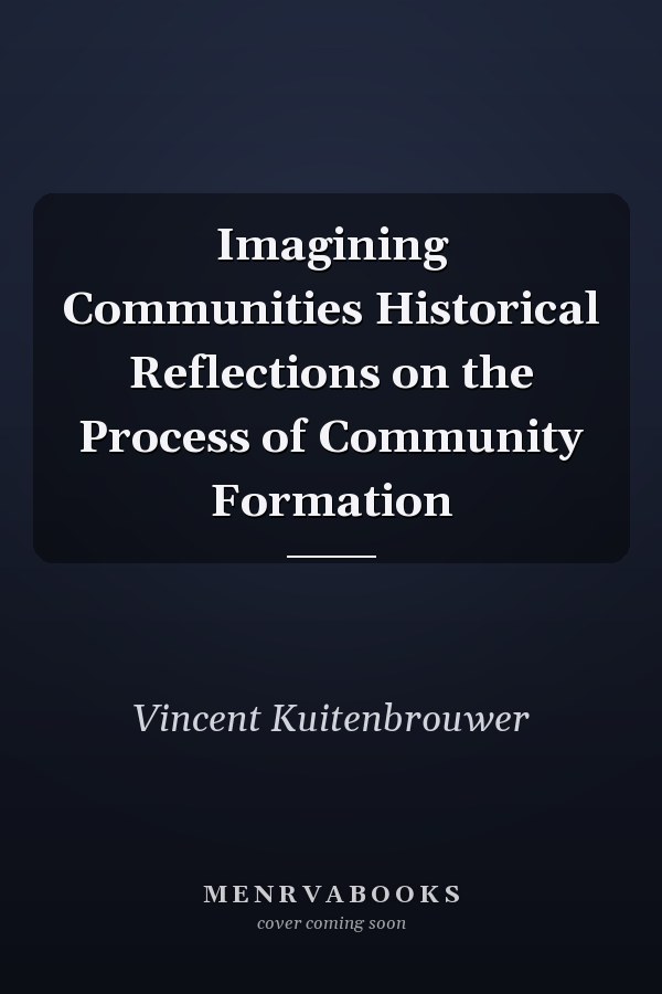 Imagining Communities Historical Reflections on the Process of Community Formation