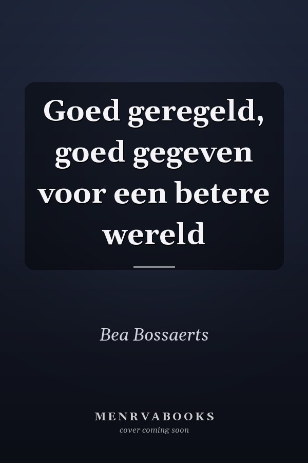 Goed geregeld, goed gegeven voor een betere wereld