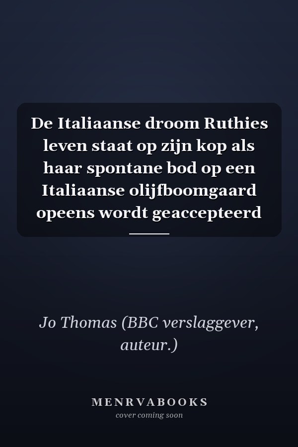 De Italiaanse droom Ruthies leven staat op zijn kop als haar spontane bod op een Italiaanse olijfboomgaard opeens wordt geaccepteerd