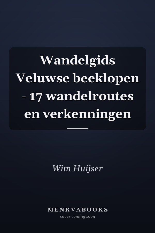 Wandelgids Veluwse beeklopen - 17 wandelroutes en verkenningen