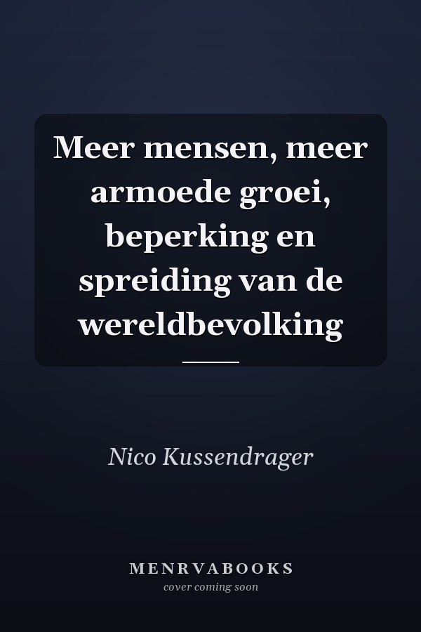 Meer mensen, meer armoede groei, beperking en spreiding van de wereldbevolking