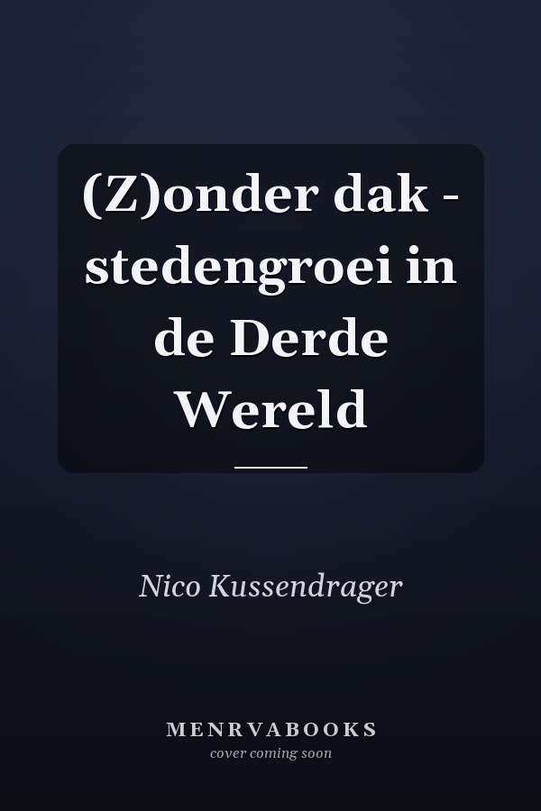(Z)onder dak - stedengroei in de Derde Wereld