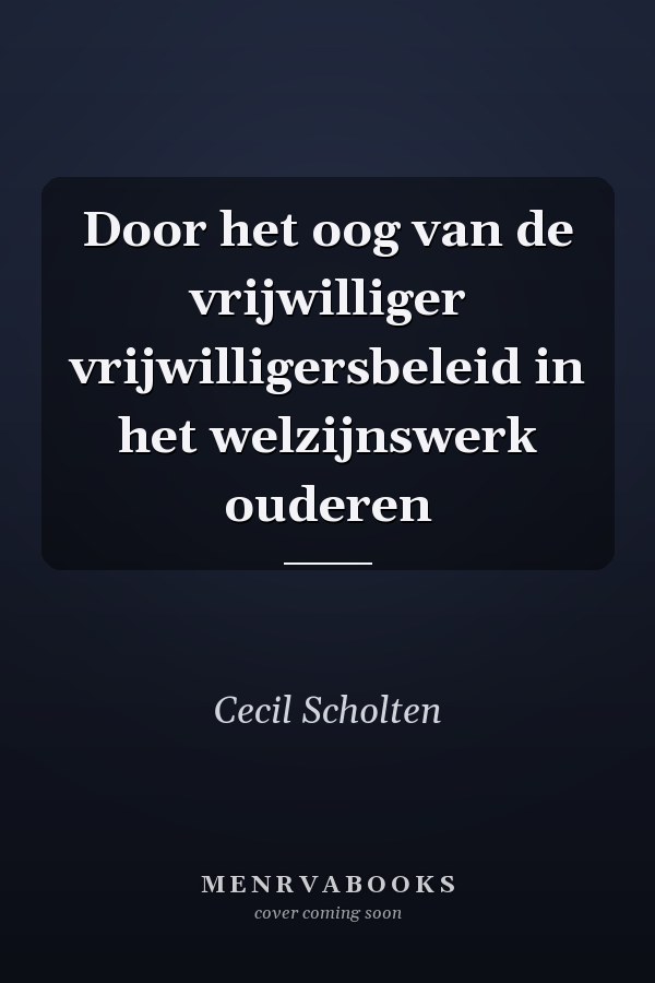 Door het oog van de vrijwilliger vrijwilligersbeleid in het welzijnswerk ouderen