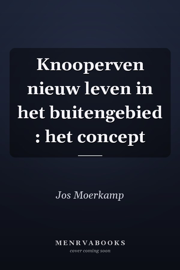 Knooperven nieuw leven in het buitengebied : het concept