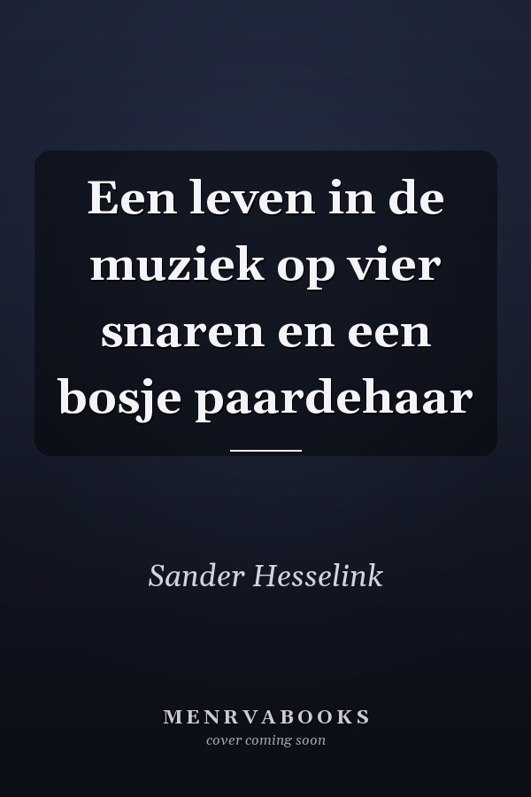 Een leven in de muziek op vier snaren en een bosje paardehaar