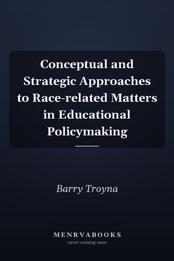 Conceptual and Strategic Approaches to Race-related Matters in Educational Policymaking