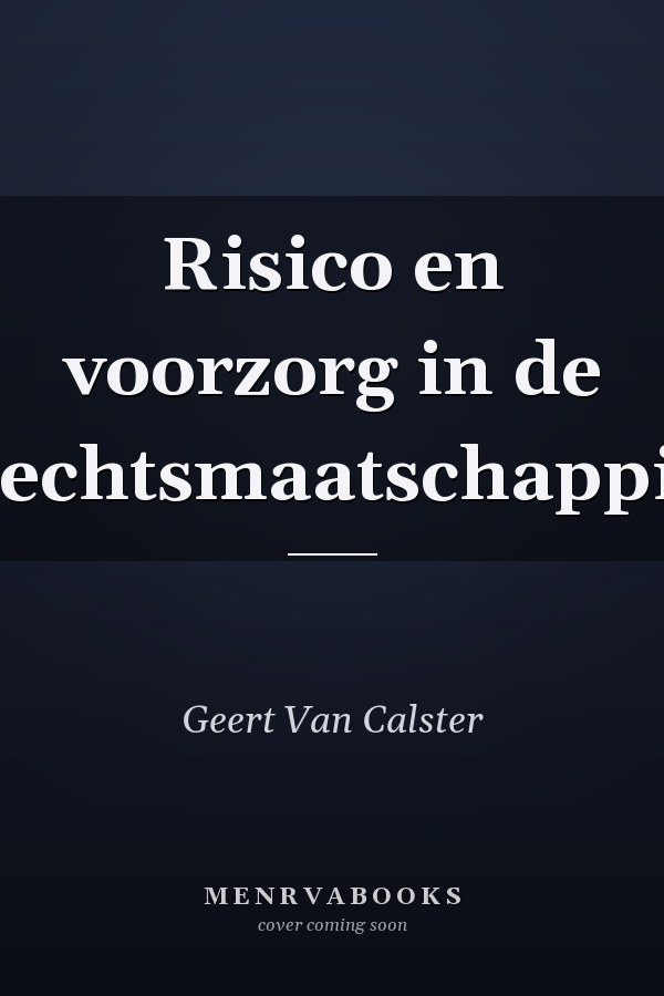Risico en voorzorg in de rechtsmaatschappij