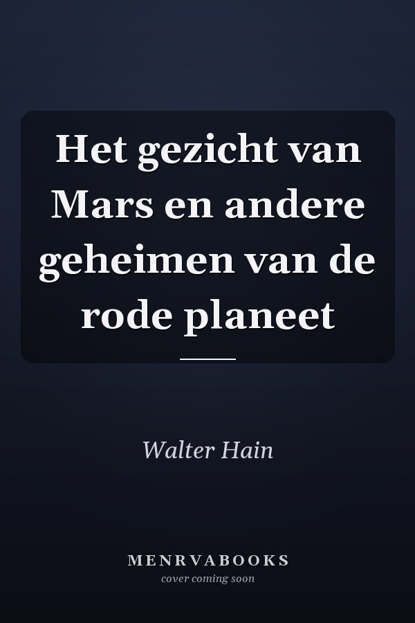 Het gezicht van Mars en andere geheimen van de rode planeet