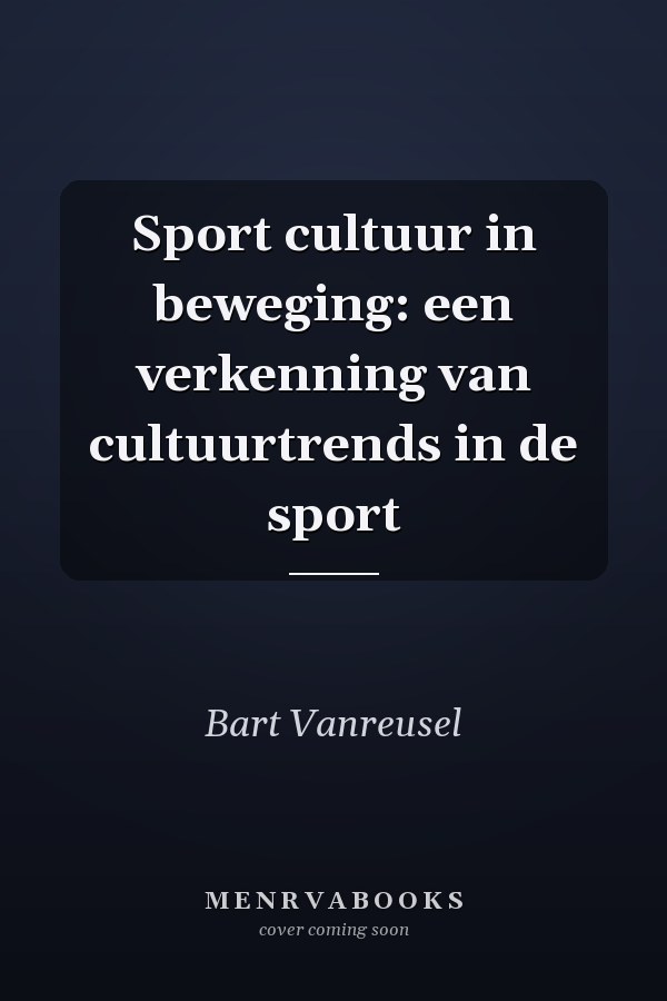 Sport cultuur in beweging: een verkenning van cultuurtrends in de sport