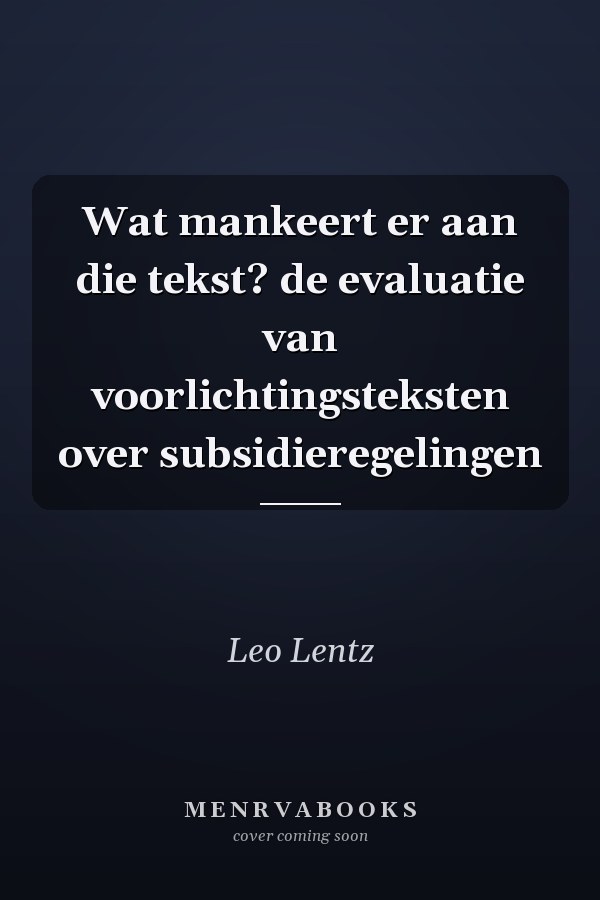 Wat mankeert er aan die tekst? de evaluatie van voorlichtingsteksten over subsidieregelingen