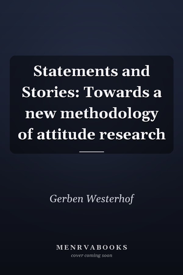 Statements and Stories: Towards a new methodology of attitude research