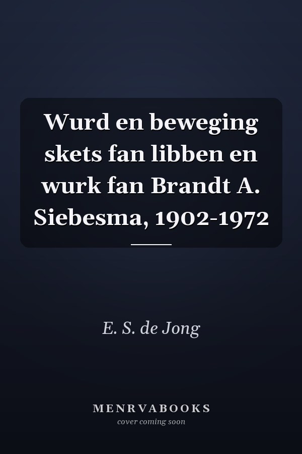 Wurd en beweging skets fan libben en wurk fan Brandt A. Siebesma, 1902-1972