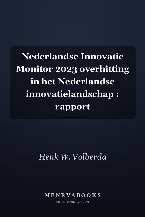 Nederlandse Innovatie Monitor 2023 overhitting in het Nederlandse innovatielandschap : rapport