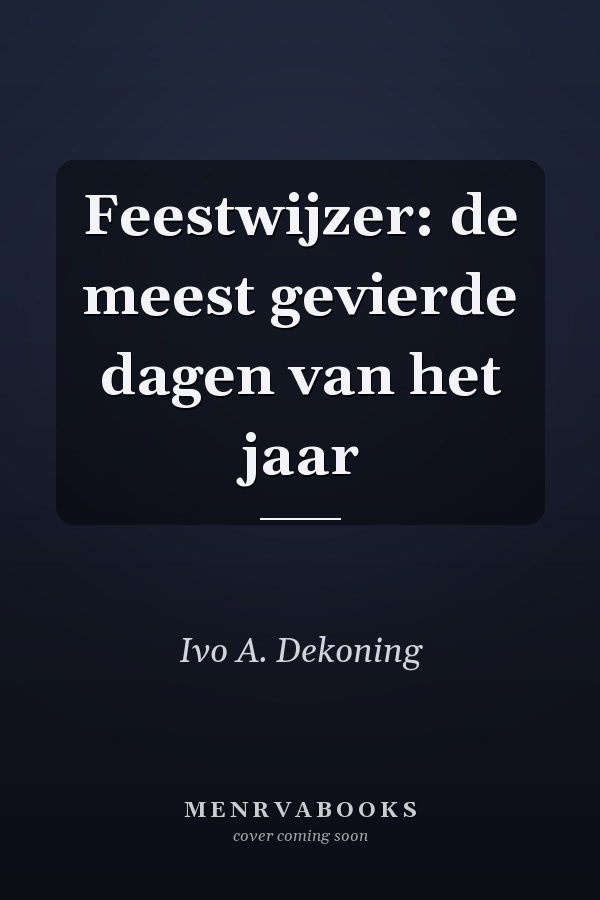 Feestwijzer: de meest gevierde dagen van het jaar