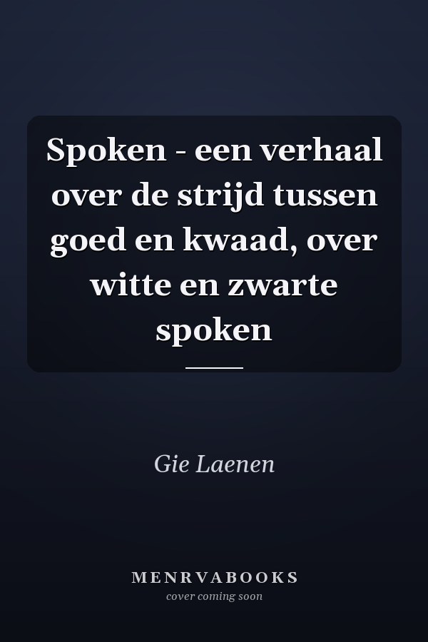 Spoken - een verhaal over de strijd tussen goed en kwaad, over witte en zwarte spoken