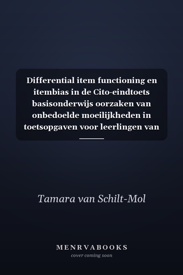 Differential item functioning en itembias in de Cito-eindtoets basisonderwijs oorzaken van onbedoelde moeilijkheden in toetsopgaven voor leerlingen van Turkse en Marokkaanse afkomst