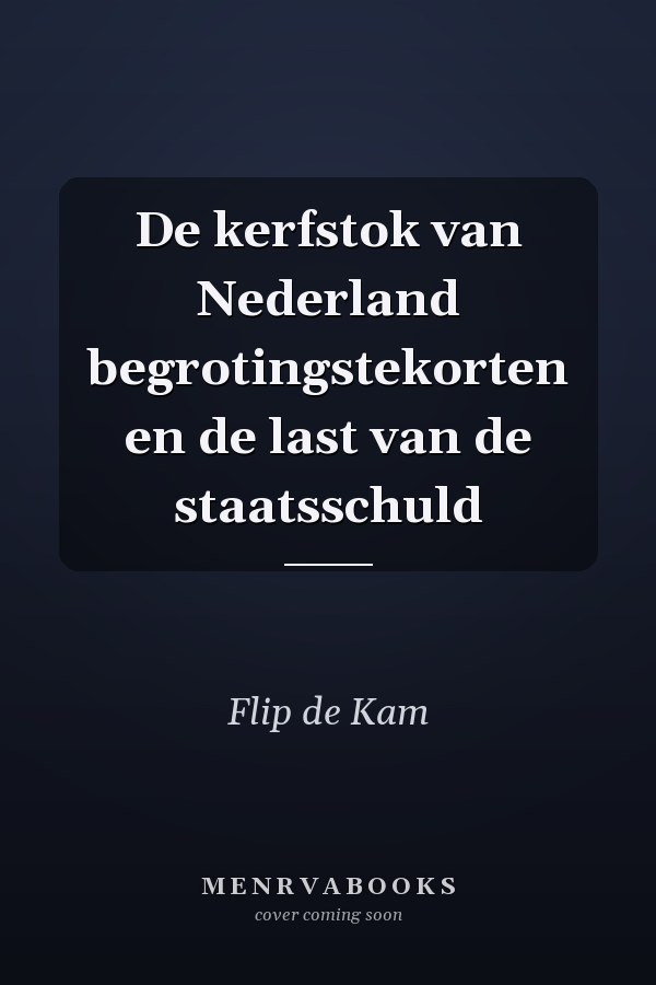 De kerfstok van Nederland begrotingstekorten en de last van de staatsschuld
