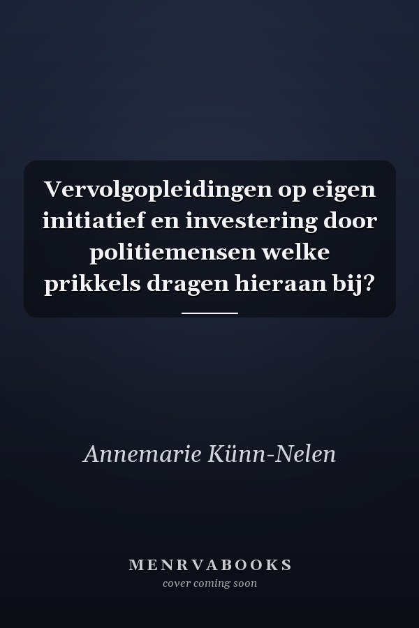 Vervolgopleidingen op eigen initiatief en investering door politiemensen welke prikkels dragen hieraan bij?