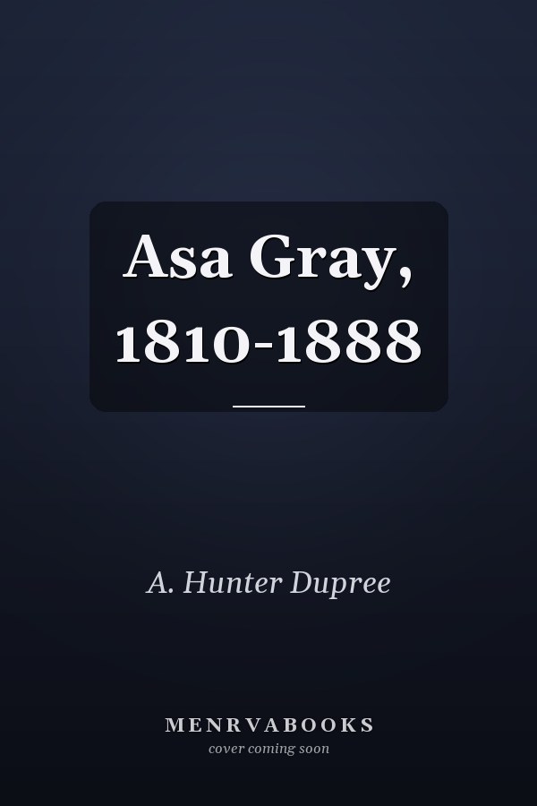 Asa Gray, 1810-1888