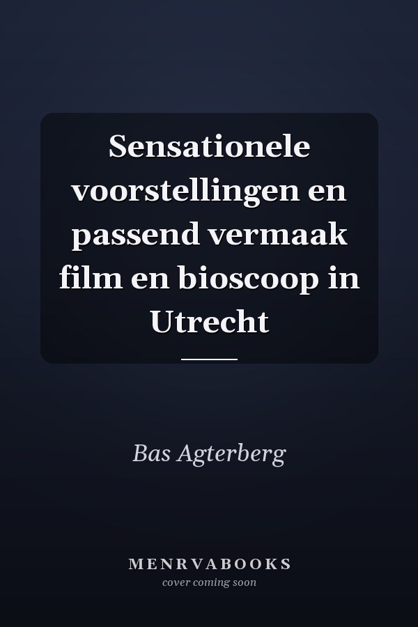 Sensationele voorstellingen en passend vermaak film en bioscoop in Utrecht