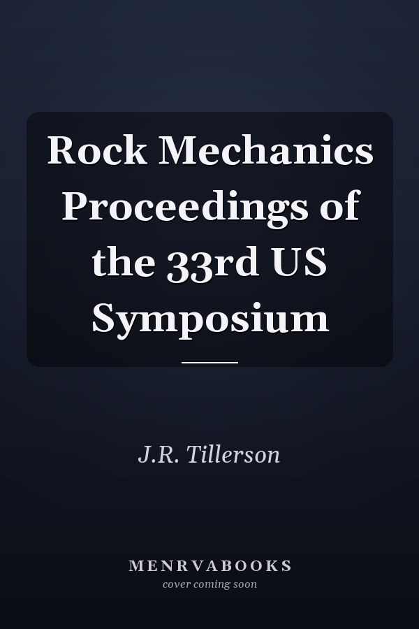Rock Mechanics Proceedings of the 33rd US Symposium