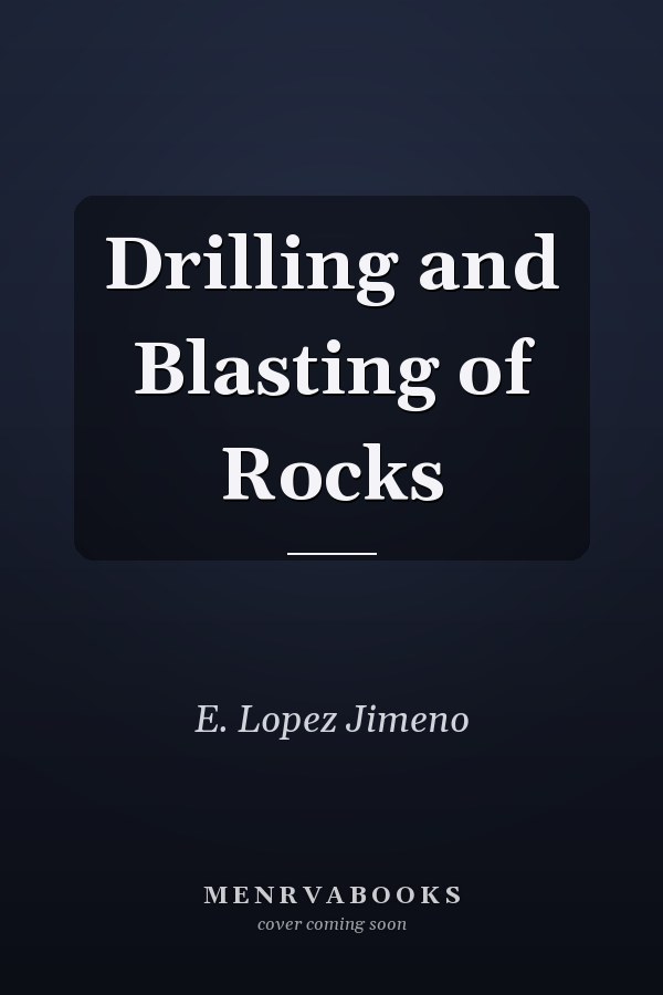 Drilling and Blasting of Rocks