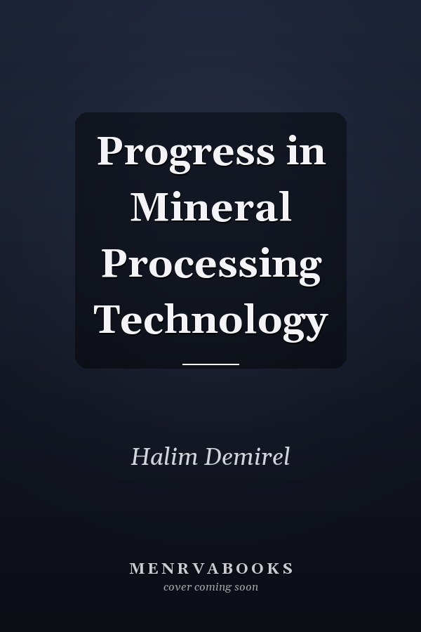 Progress in Mineral Processing Technology