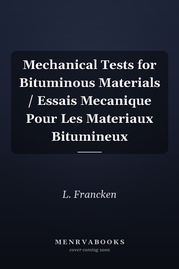 Mechanical Tests for Bituminous Materials / Essais Mecanique Pour Les Materiaux Bitumineux