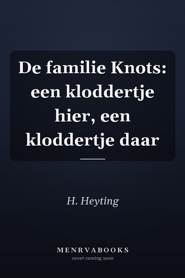 De familie Knots: een kloddertje hier, een kloddertje daar