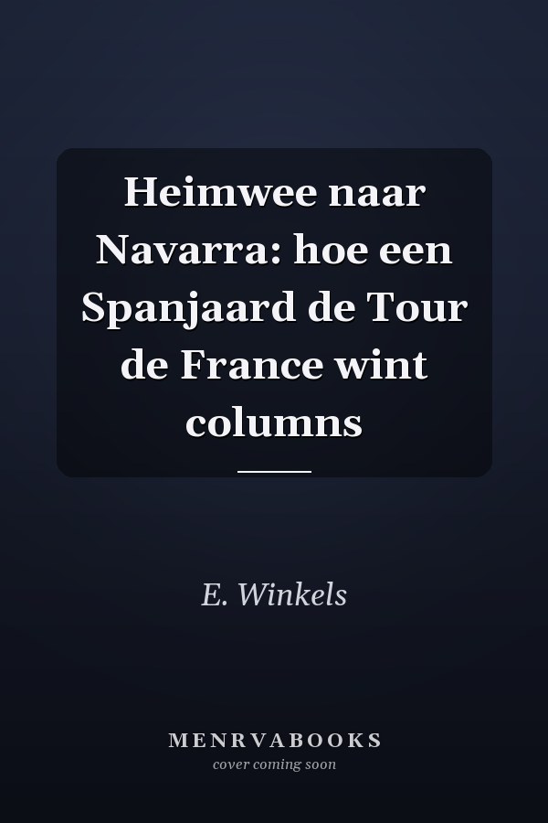 Heimwee naar Navarra: hoe een Spanjaard de Tour de France wint columns