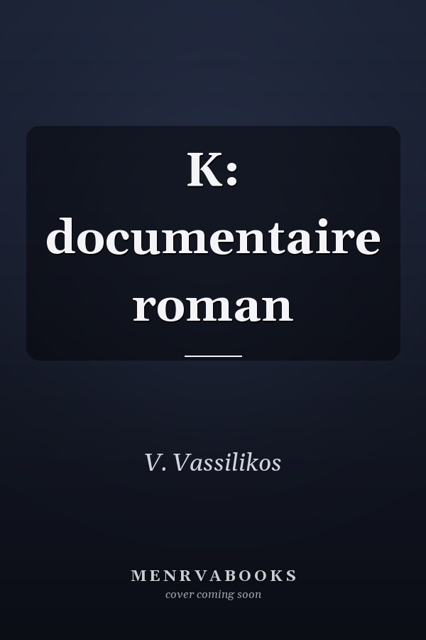 K: documentaire roman