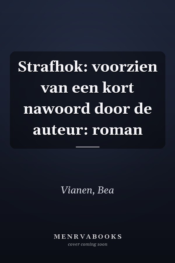 Strafhok: voorzien van een kort nawoord door de auteur: roman