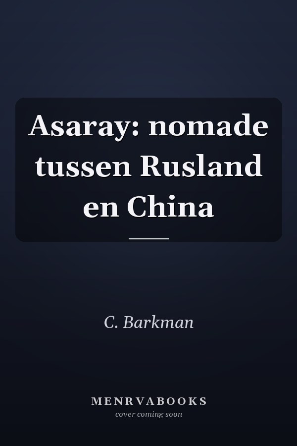 Asaray: nomade tussen Rusland en China