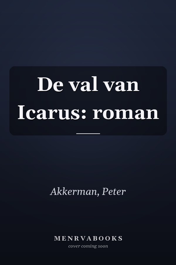 De val van Icarus: roman