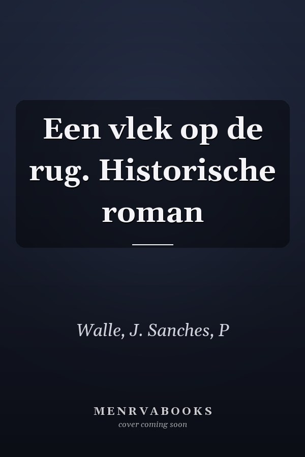Een vlek op de rug. Historische roman