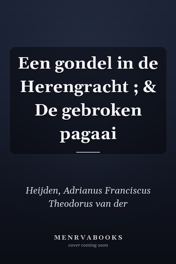 Een gondel in de Herengracht ; & De gebroken pagaai