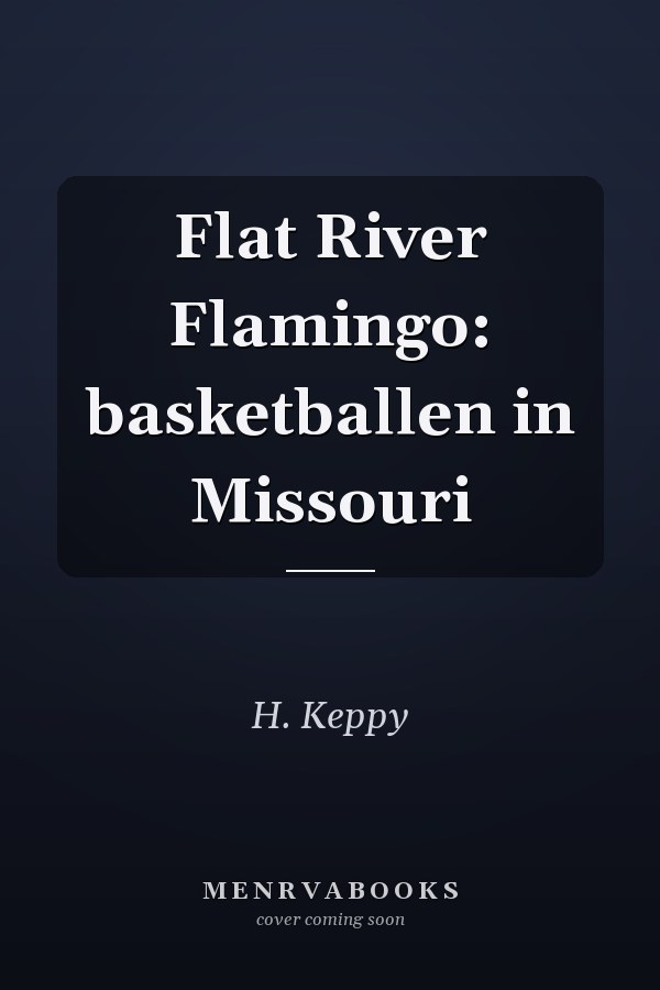 Flat River Flamingo: basketballen in Missouri