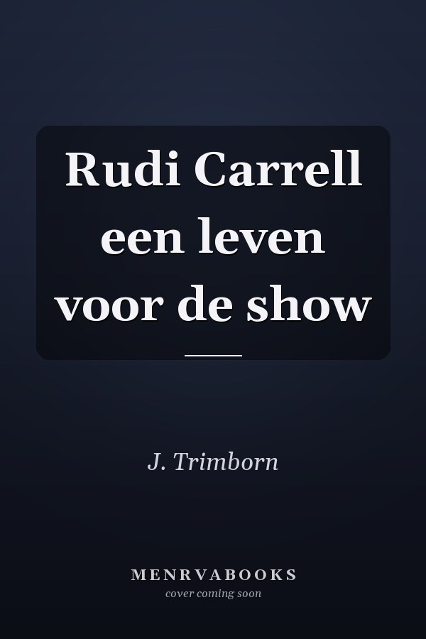 Rudi Carrell een leven voor de show